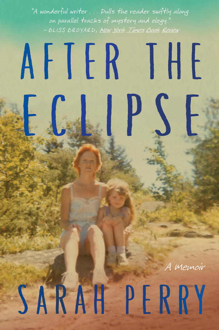 After The Eclipse: A Fierce Memoir of a Mother's Murder and a Daughter's Mission to Understand the Life She Lived―A New York Times Book Review Editors' Choice