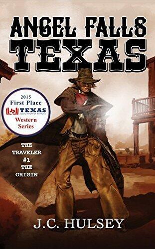 Angel Falls, Texas: A Classic Western Adventure From The Author of "The Traveler Western Series"