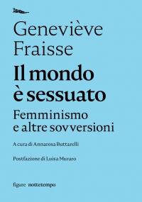 Il mondo è sessuato - Femminismo e altre sovversioni