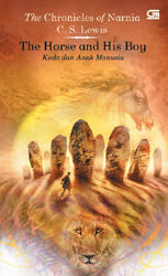 The Chronicles of Narnia: Kuda dan Anak Manusia - The Horse and His Boy