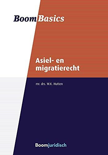 Asiel- en Migratierecht (Boom Basics)