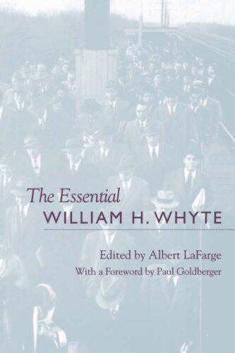 The Essential William H. Whyte 2nd (second) Edition by LaFarge, Albert [2000]