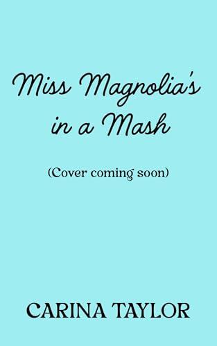 Miss Magnolia's in a Mash