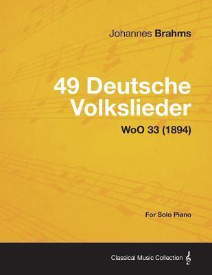 49 Deutsche Volkslieder - For Solo Piano WoO 33