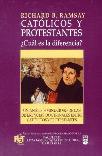 Catholics and Protestants, What's the Difference?