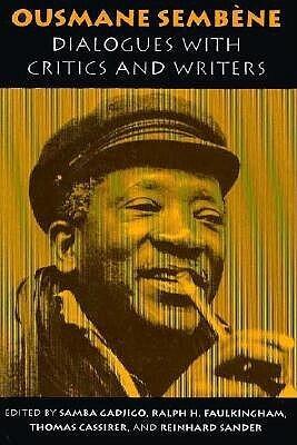 Ousmane Sembene: Dialogues with Critics and Writers