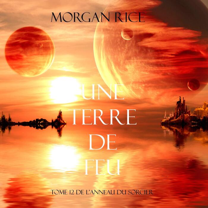 Une Terre De Feu [A Land of Fire]: L'anneau Du Sorcier, Tome 12 [The Sorcerer's Ring, Book 12]