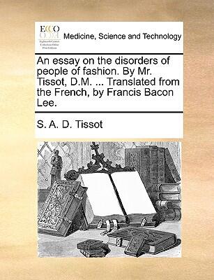 An Essay on the Disorders of People of Fashion: Translated from the French