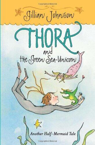 Thora and the Green Sea-Unicorn: Another Half-Mermaid Tale