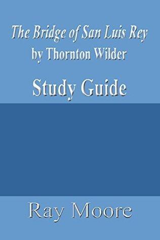 The Bridge of San Luis Rey: A Study Guide