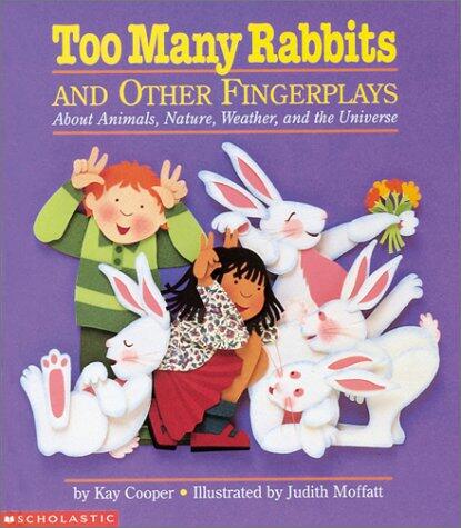 Too Many Rabbits and Other Finger Plays About Animals, Nature, Weather, and the Universe