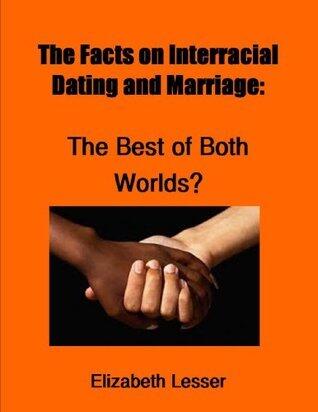 The Facts on Interracial Dating and Marriage: The Best of Both Worlds?