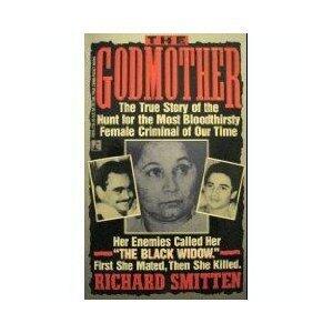 The Godmother: The True Story of the Hunt for the Most Bloodthirsty Female Criminal in Our Time, Griselda Blanco