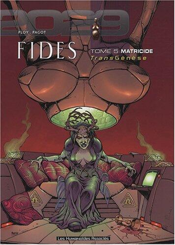 TransGenèse, Fides : 2029-2034, Tome 5