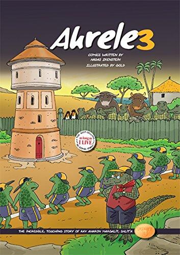 Ahrele (Vol. 3): The Incredible, Touching Story of Rav Aharon Margalit