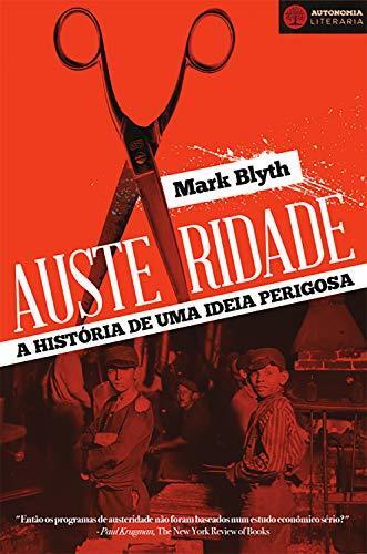 Austeridade: A História de uma Ideia Perigosa
