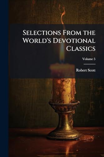 Selections From the World's Devotional Classics