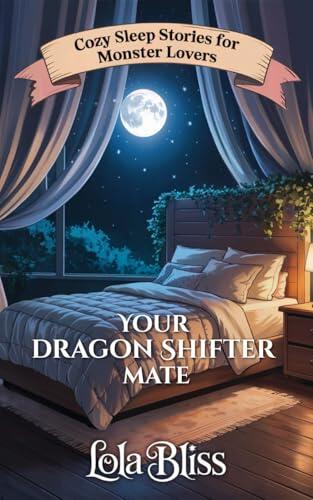 Your Dragon Shifter Mate: Bedtime Sleep Stories