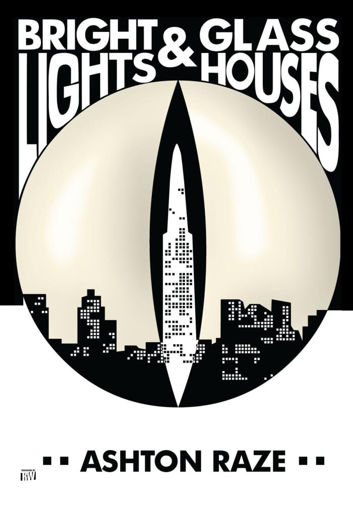 Bright Lights and Glass Houses