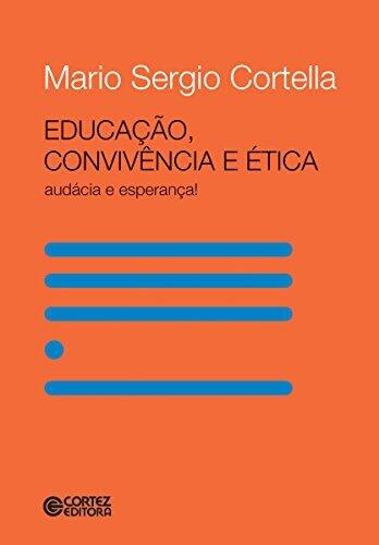 Educação, convivência e ética: Audácia e esperança!