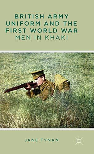 British Army Uniform and the First World War: Men in Khaki
