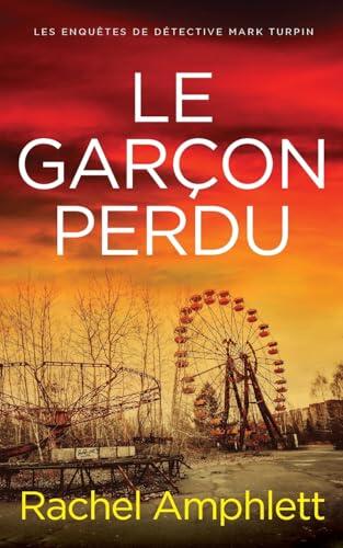 Le garçon perdu (Les enquêtes de Détective Mark Turpin)