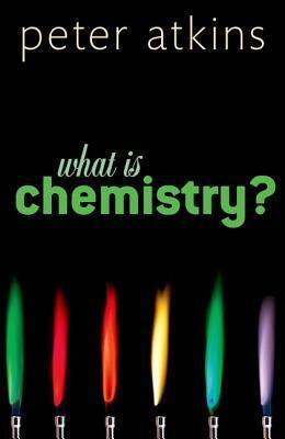 What is Chemistry?: A Very Short Introduction