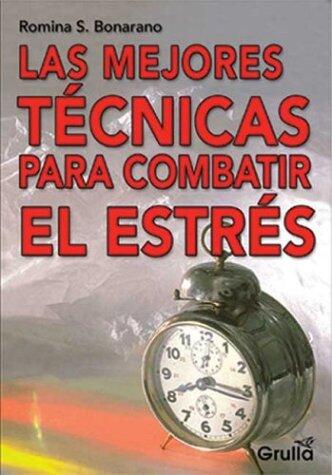 Las mejores tecnicas para combatir el estres / The best techniques to Face stress