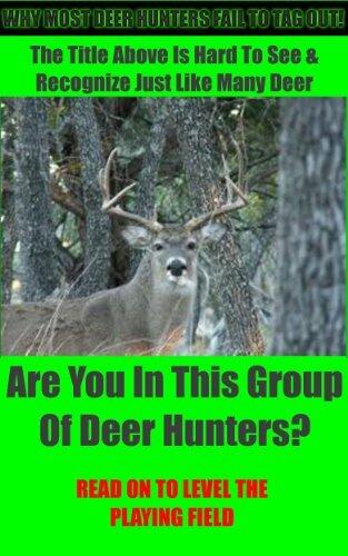 WHY MOST DEER HUNTERS FAIL TO TAG OUT