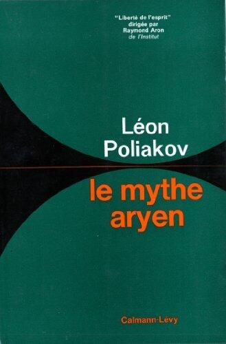 Le Mythe aryen: Essai sur les sources du racisme et des nationalismes