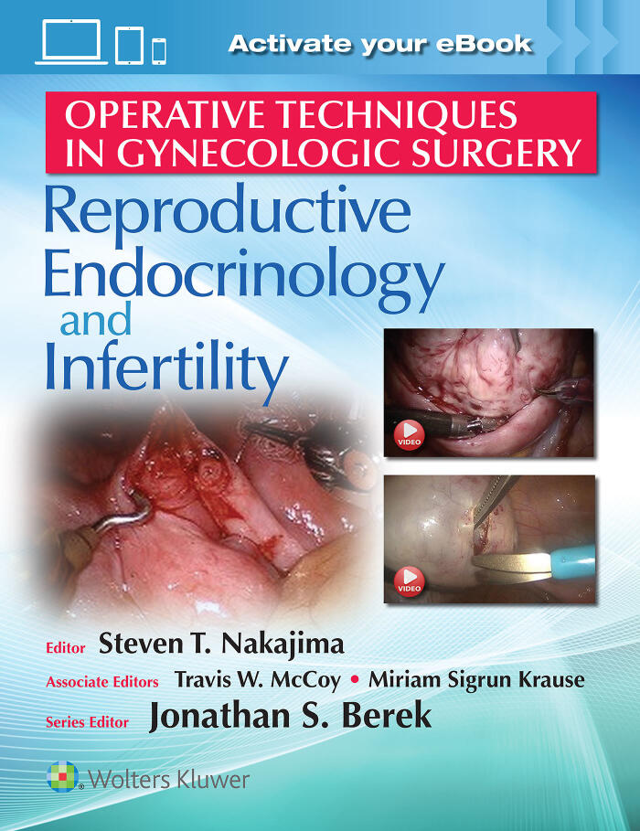 Operative Techniques in Gynecologic Surgery: REI (Reproductive, Endocrinology and Infertility)