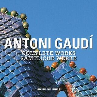 Antoni Gaudí: Complete Works
