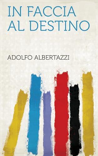 In Faccia Al Destino