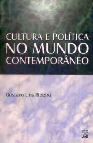 Cultura e política no mundo contemporâneo: Paisagens e passagens (Coleção Antropologia)