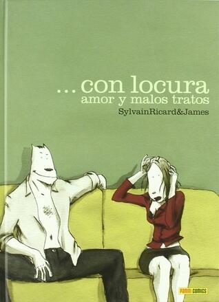 ...Con locura. Amor y malos tratos