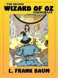 The Second Oz Omnibus; Dorothy and the Wizard in Oz; The Road to Oz; The Emerald City