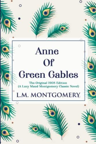Anne of Green Gables (The Original 1908 Edition)
