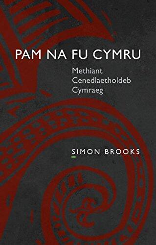 Pam na fu Cymru: Methiant Cenedlaetholdeb Cymraeg