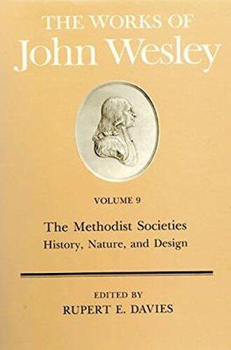 The Works of John Wesley Volume 9: The Methodist Societies - History, Nature, and Design