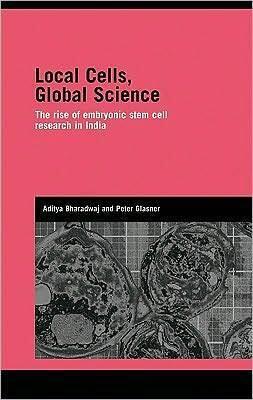 Local Cells, Global Science: The Rise of Embryonic Stem Cell Research in India