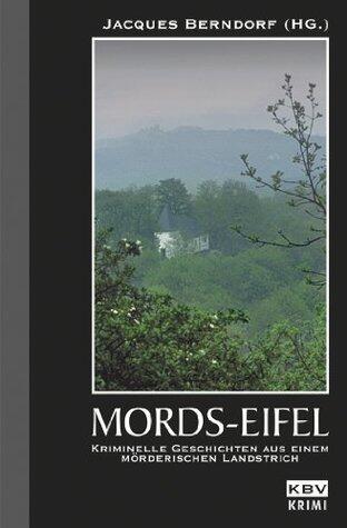 Mords-Eifel: Kriminelle Geschichten aus einem mörderischen Landstrich (KBV-Krimi)