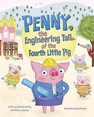 Penny, the Engineering Tale of the Fourth Little Pig