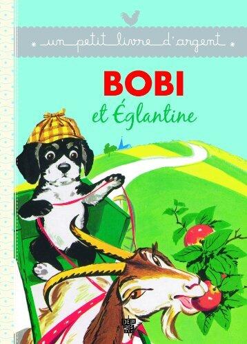 Bobi et Eglantine (Un petit livre d'or)