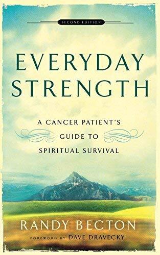 Everyday Strength: A Cancer Patient's Guide to Spiritual Survival (Paperback, 2nd Edition)