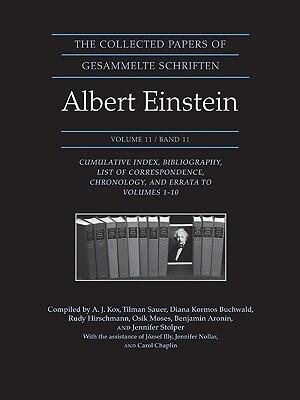 The Collected Papers of Albert Einstein 11: Cumulative Index, Bibliography, List of Correspondence, Chronology & Errata