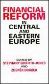 Financial Reform in Central and Eastern Europe
