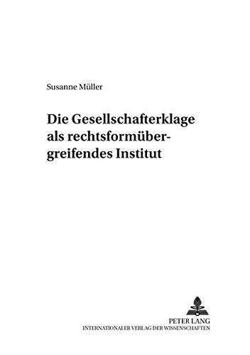 Die Gesellschafterklage als rechtsformübergreifendes Institut (Zivilrechtliche Schriften)