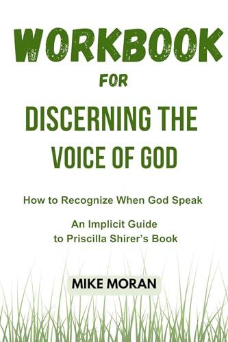 Workbook for Discerning The Voice of God: How to Recognize When God Speak: An Implicit Guide to Priscilla Shirer's Book