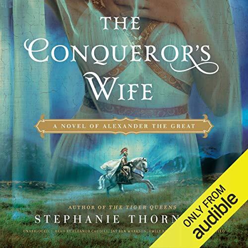 The Conqueror's Wife: A Novel of Alexander the Great