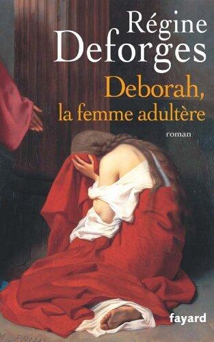 Deborah, la femme adultère (Littérature Française (33))